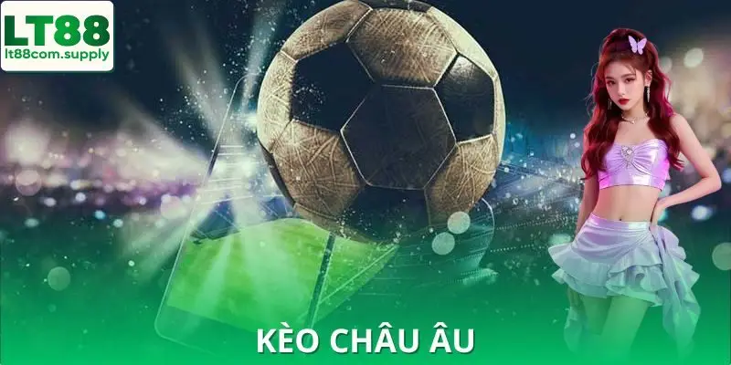 Kèo Châu Âu
