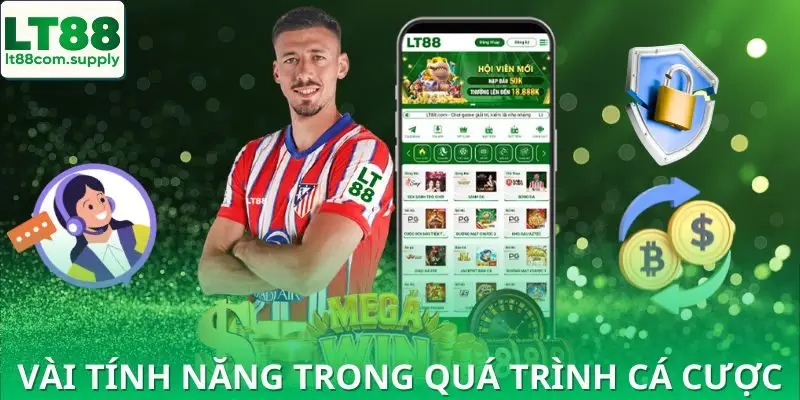 Những tính năng đặc biệt chỉ có tại LT88