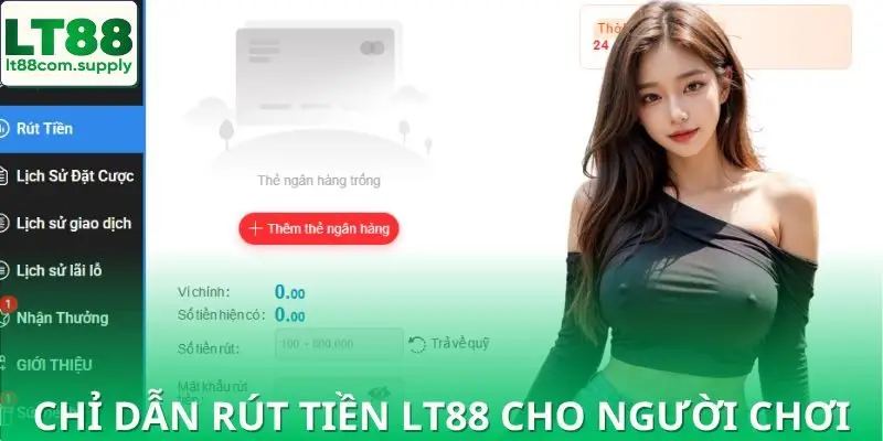 Cách rút tiền LT88 an toàn, nhanh chóng từng bước