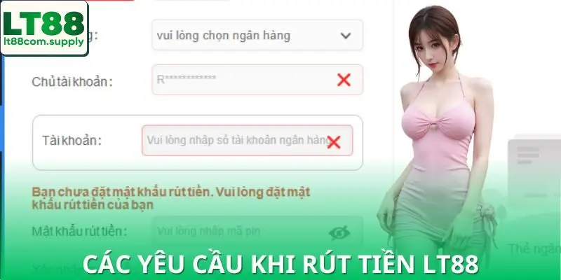 3 yêu cầu quan trọng để rút tiền LT88 cần nhớ