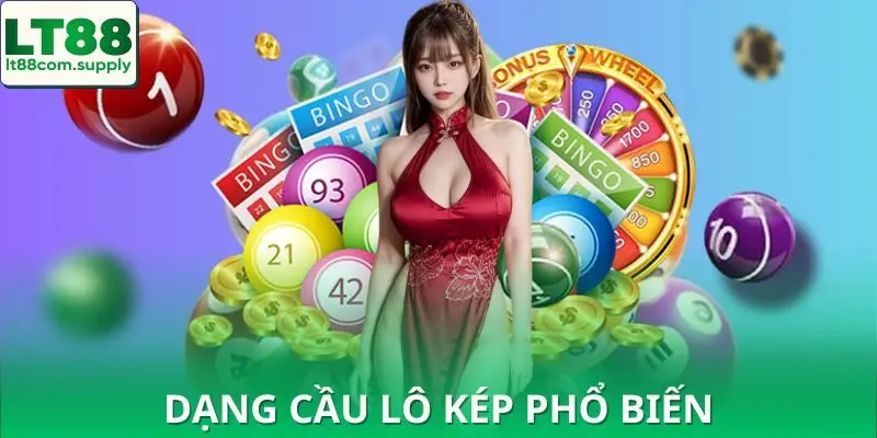 Các kiểu cầu lô kép bạn cần biết để nâng cao khả năng thắng